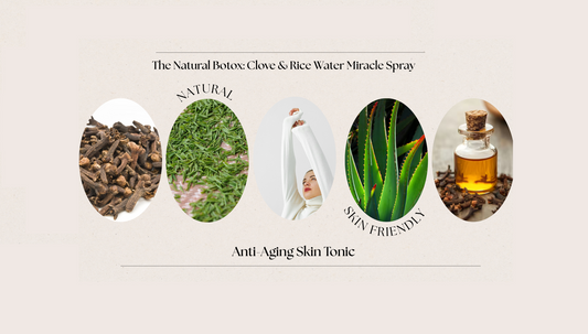 The Natural Botox: Clove & Rice Water Miracle Spray